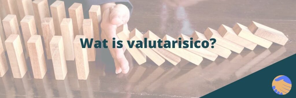 Wat is valutarisico?